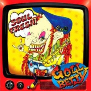Gollbetty - 2006.01.25 - Soul Fresh!!!