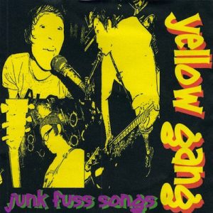 Yellow Gang - 2007 - Junk Fuss Songs