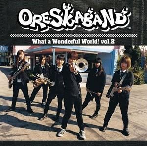 Ore Ska Band - 2009 - What A Wonderful World! vol.2
