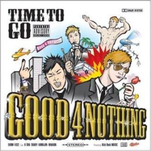 Good4nothing - 2005 - Time To Go