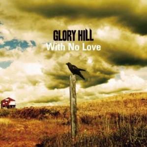 Glory Hill - 2011.09.14 - With No Love