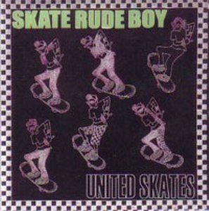 United Skates - 2005 - Skate Rude Boy