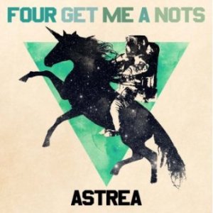 Four Get Me A Nots - 2015.07.15 - Astrea