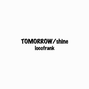 Locofrank - 2011 - Tomorrow Shine