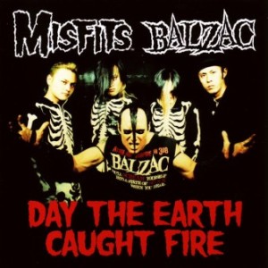 Balzac & Misfits - 2002 - Day The Earth Caught Fire