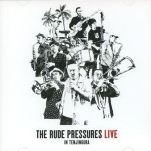 The Rude Pressures - 2010 - Live In Tenjingura