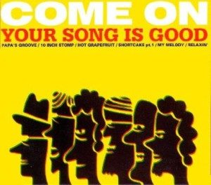 Your Song Is Good - 2002 - Come On (EP)