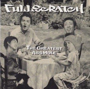 Fullscratch - 2000 - The Greatest Asshole