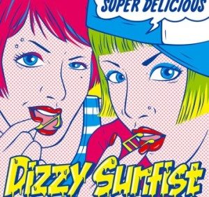 Dizzy Sunfist - 2014 - Super Delicious [EP]