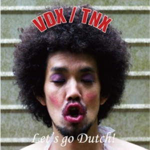 TNX & VDX - 2014 - Let's Go Dutch! [SPLIT]
