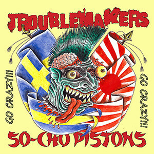 So-Cho Pistons & Troublemakers - 2014 - Go Crazy!!! (Split)