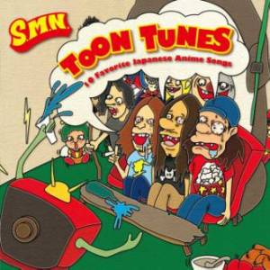 S.M.N. - 2014 - TOON TUNES -10 Favorite Japanese Anime Songs