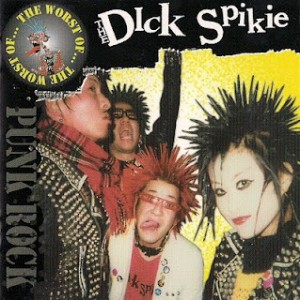 The Dick Spikie - 2002 - The Worst Of... The Dick Spikie