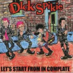 The Dick Spikie - 2000 - Let's Start From In Complate