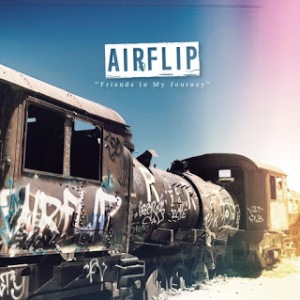 AIRFLIP - 2019 - Friends In My Journey (EP)