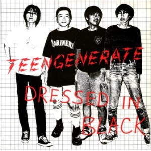 Teengenerate - 1996 - Dressed In Black