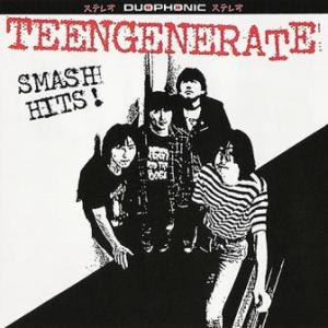 Teengenerate - 1995 - Smash Hits!