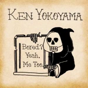 Ken Yokoyama - 2020.09.25 - Bored Yeah, Me Too