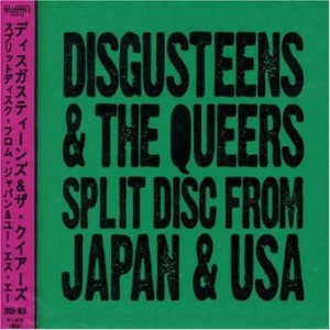 Disgusteens & Queers - 2004 - Split Disc From Japan And USA [Split]