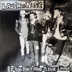 Laughin' Nose - 1995 - If You Don't Mind, Please Laugh