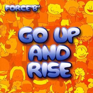 Force''B'' - 2003 - Go Up And Rise
