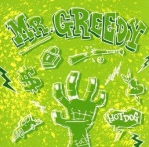 Hot Dog - 2010 - Mr. Greedy