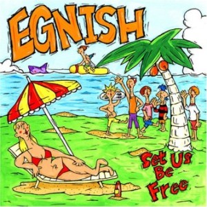 Egnish - 2006 - Set Us Free