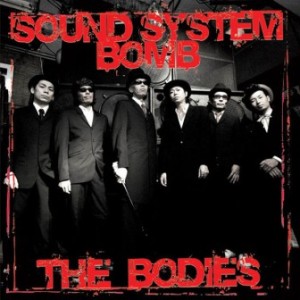 The Bodies - 2007 - Sound System Bomb