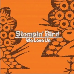 Stompin' Bird - 2002.03.06 -  We Love Us (EP)