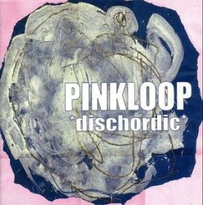 Pinkloop - 2004 - Dischordic
