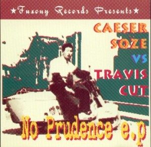 Caeser Soze vs. Travis Cut - 2000.11.10 - No Prudence (Split)