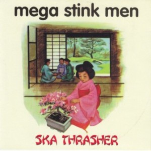 Mega Stink Men - 1998 - Ska Thrasher