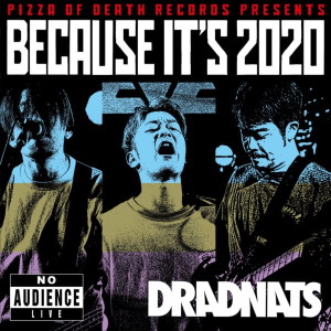Dradnats - 2020 - Pizza Of Death Records Presents Because It’s 2020
