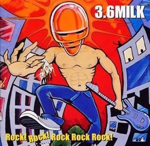 3.6milk - 2002 - Rock! Rock! Rock Rock Rock!