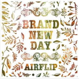 AIRFLIP - 2017 - BRAND NEW DAY