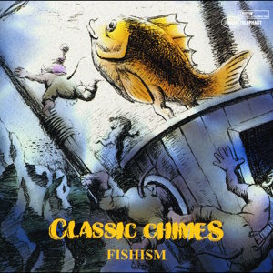 Classic Chimes - 2003 - Fishism