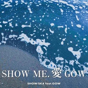 Show-Ska feat. GOW - 2024 - Show Me. 愛 GOW (EP)