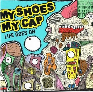 My Shoes My Cap - 2013 - Life Goes On