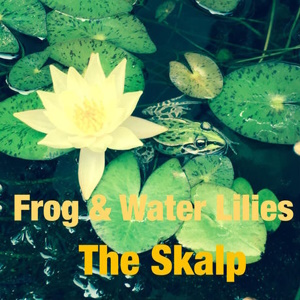 The Skalp - 2019 - Frog & Water Lilies