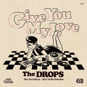 The Drops - 2024 - Give You My Love (7'')