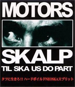 Motors & Skalp - 2002.04.25 - Til Ska Us Do Part (Split EP)