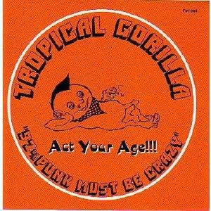 Tropical Gorilla - 1997.05.21 - Act Your Age!!(EP) [320]