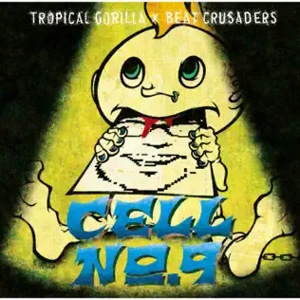 Tropical Gorilla x Beat Crusaders - 2006.10.11 - Cell No.9 (Split)